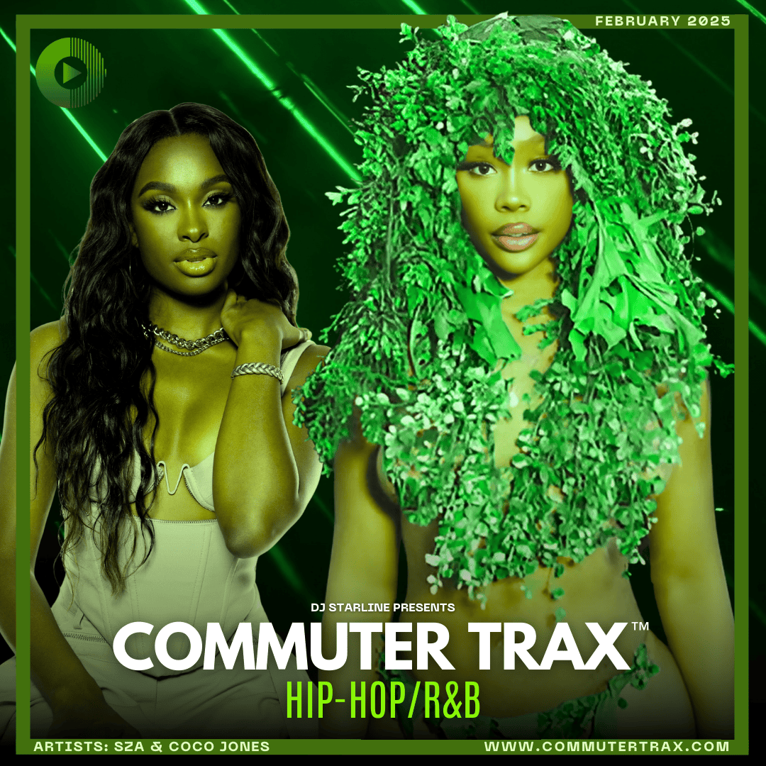 Commuter Trax: Hip-Hop/R&B playlist cover for the month of February 2025! Artist Sponsors: SZA and Coco Jones.