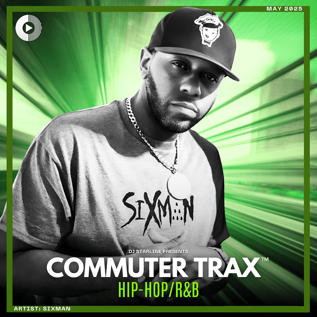 Commuter Trax: Hip-Hop/R&B - May 2025 Cover, featuring Sixman
