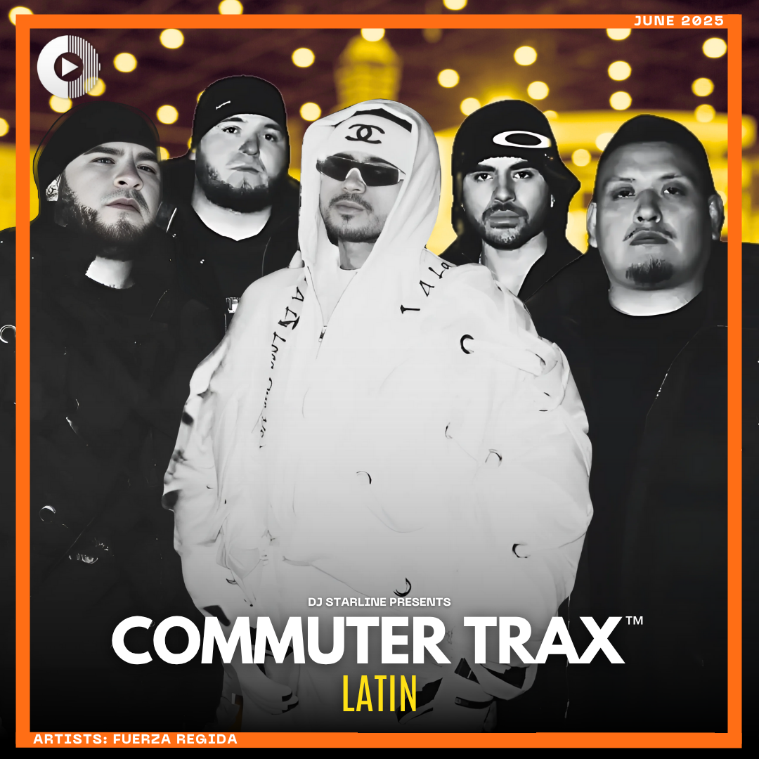 Commuter Trax: Latin - June 2025 Cover, featuring Fuerza Regida