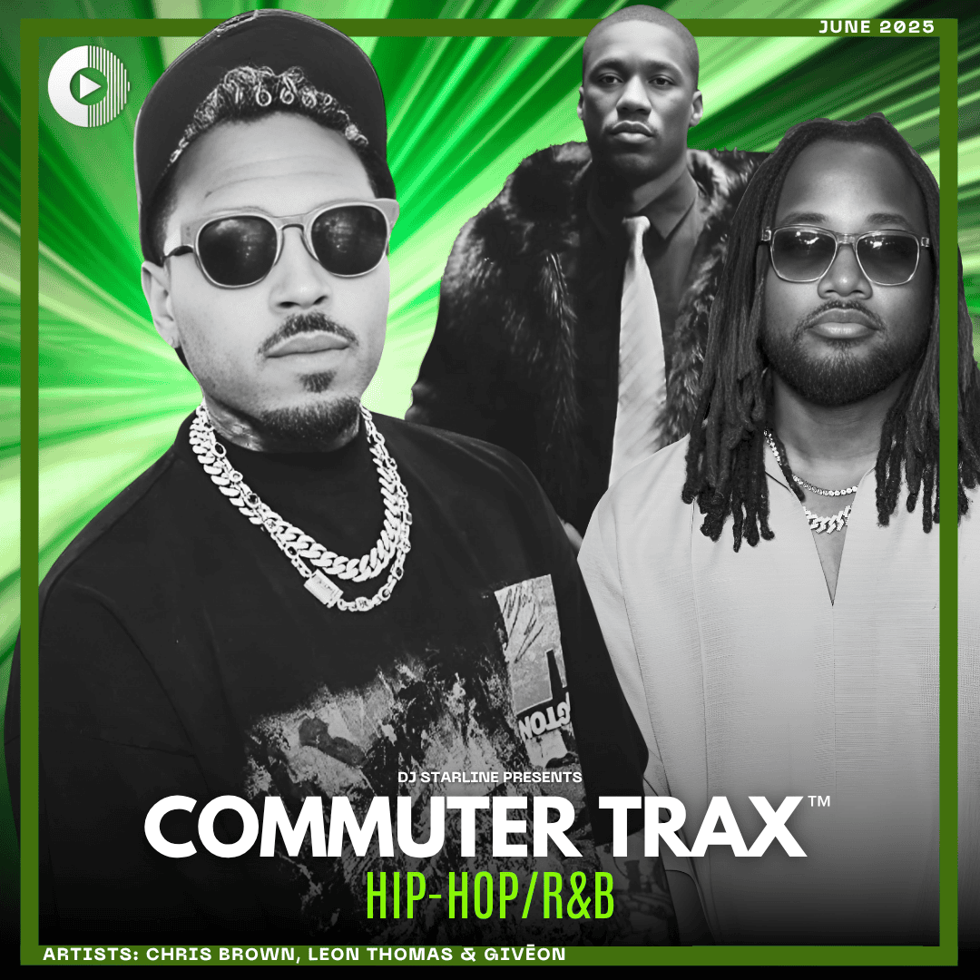 Commuter Trax: Hip-Hop/R&B - June 2025 Cover, featuring Chris Brown, Leon Thomas, Giveon