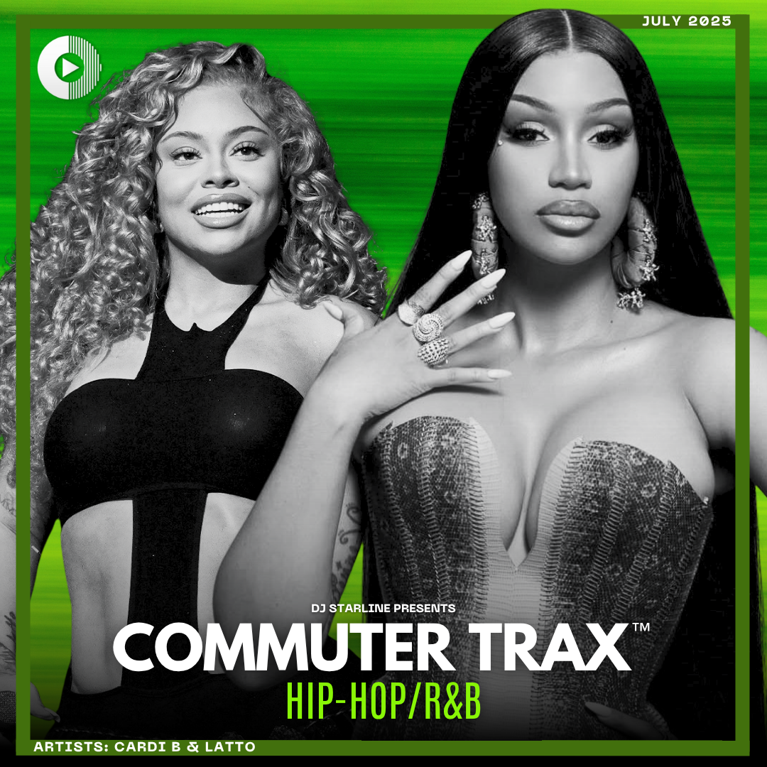 Commuter Trax: Hip-Hop/R&B - July 2025 Cover, featuring Cardi B and Latto