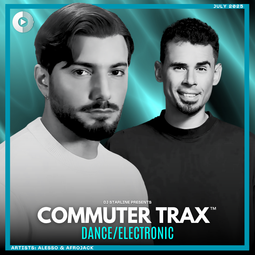 Commuter Trax: Dance/Electronic - July 2025 Cover, featuring Alesso & Afrojack