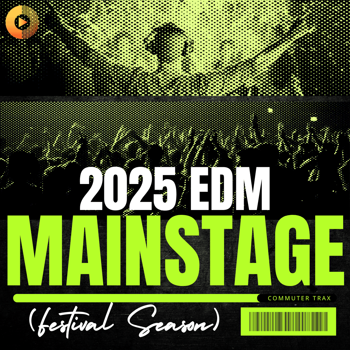Commuter Trax playlist 2025 EDM Mainstage Festival Season