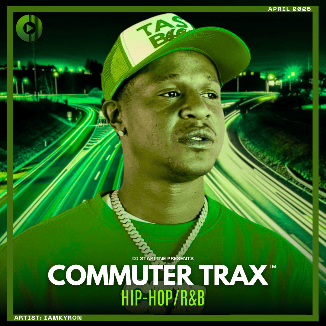 Commuter Trax: Hip-Hop/R&B - April 2025 Cover, featuring IAmKyron