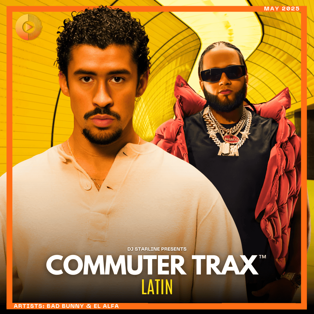 Commuter Trax: Latin - May 2025 Cover, featuring Bad Bunny and El Alfa